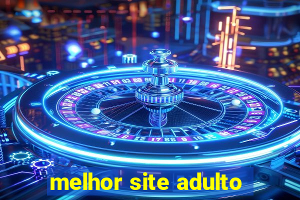 melhor site adulto